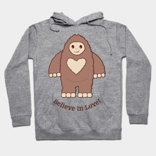 Cute Bigfoot Believe in Love Hoodie